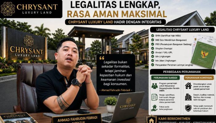 Chrysant Luxury Land Bangun Hunian dengan Kepastian Hukum dan Kualitas Terjamin