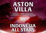 Resmi Dibuka! Tiket Aston Villa Pre-Season Tour Indonesia 2026 Sudah Bisa Dibeli
